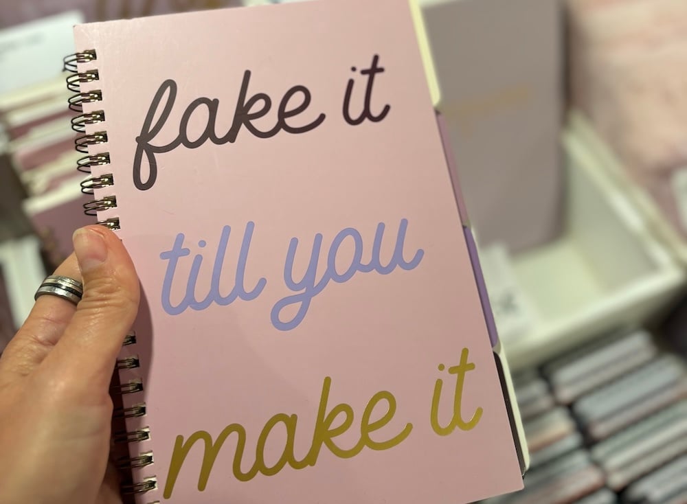 fake it until you make it